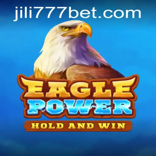 Exploring the Excitement of EaglePower at JiLi777 Casino